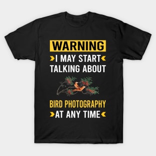 Warning Bird Photography Bird Watching Birdwatching T-Shirt